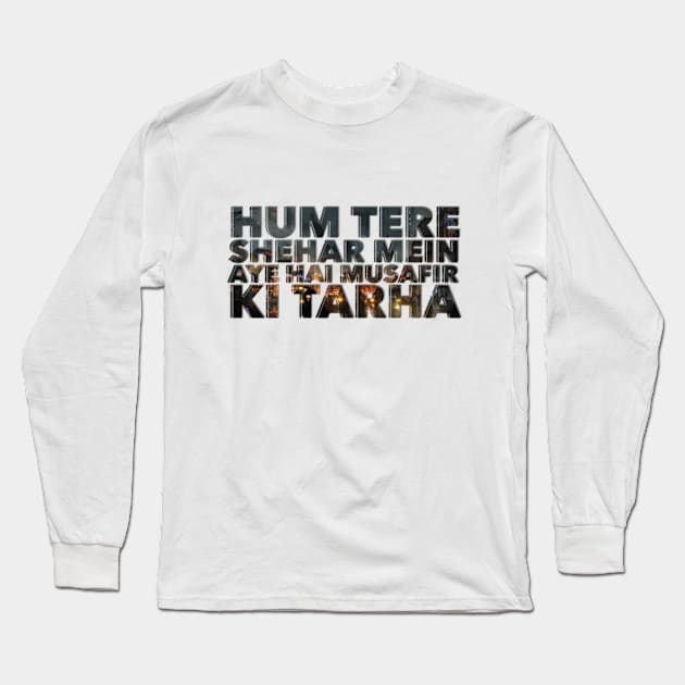 Hum tere shehar mein Long Sleeve T-Shirt by SAN ART STUDIO 